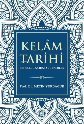 Kelâm Tarihi | Metin Yurdagür | M. Ü. İlahiyat Fakültesi Vakfı Yayınla