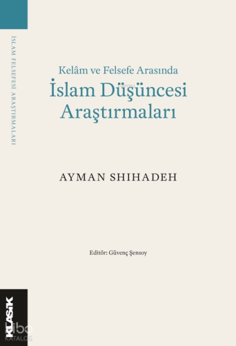 Kelam ve Felsefe  Arasında İslam Düşüncesi Araştırmaları