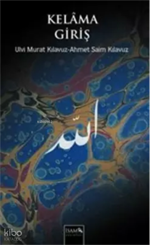 Kelama Giriş | Ulvi Murat Kılavuz | İtisam Yayınları