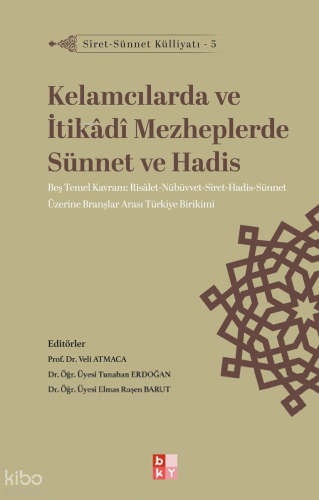 Kelamcılarda ve İtikâdî Mezheplerde Sünnet ve Hadis;Siret-Sünnet Külli