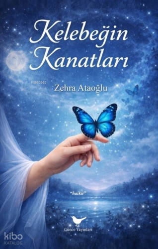 Kelebeğin Kanatları | Zehra Ataoğlu | Günce Yayınları