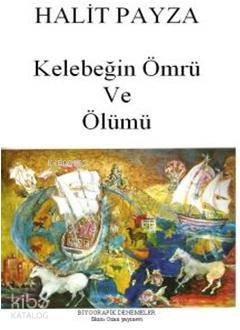 Kelebeğin Ömrü ve Ölümü | Halit Payza | İlkim Ozan Yayınları