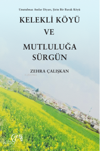Kelekli Köyü ve Mutluluğa Sürgün | Zehra Çalışkan | Nida Yayıncılık