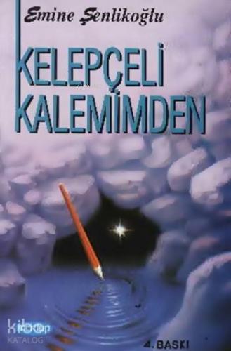 Kelepçeli Kalemimden | Emine Şenlikoğlu | Mektup Yayınları