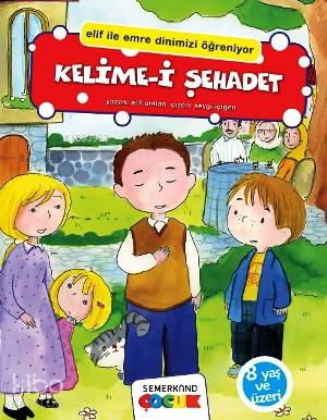 Kelime-i Şehadet; Elif İle Emre Dinimizi Öğreniyor