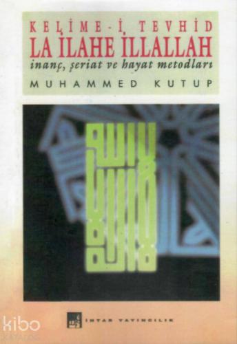 Kelime-i Tevhid La İlahe İllallah; La İlahe İllallah
