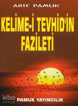 Kelime-i Tevhid'in Fazileti (Dua-064) | Arif Pamuk | Pamuk Yayıncılık