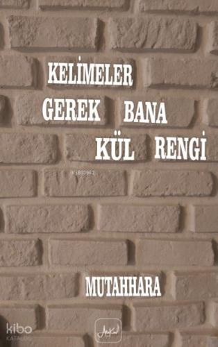 Kelimeler Gerek Bana Kül Rengi