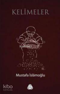 Kelimeler | Mustafa İslamoğlu | Düşün Yayıncılık