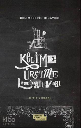 Kelimelerin Hikayesi; Kelime Üretme Laboratuvarı