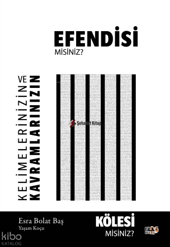 Kelimelerinizin ve Kavramlarınızın Kölesi Misiniz Yoksa Efendisi Misiniz?