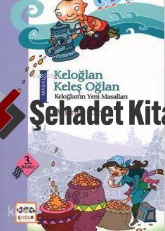 Keloğlan Keleş Oğlan; Keloğlan'ın Yeni Masalları | Ahmet Efe | Nar Yay