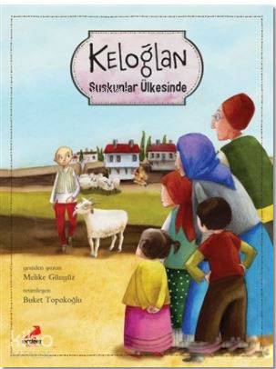 Keloğlan Suskunlar Ülkesinde | Melike Günyüz | Erdem Çocuk