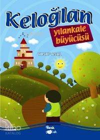 Keloğlan Yılankale Büyücüsü | Yusuf Asal | Nesil Yayınları