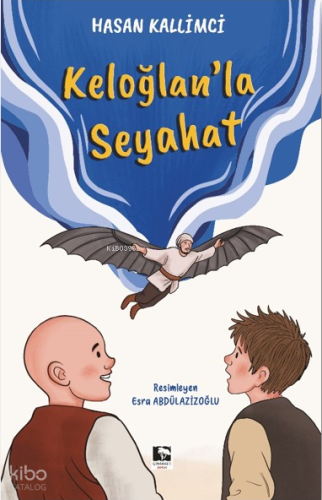 Keloğlanla Seyahat | Hasan Kallimci | Çınaraltı Yayın Dağıtım