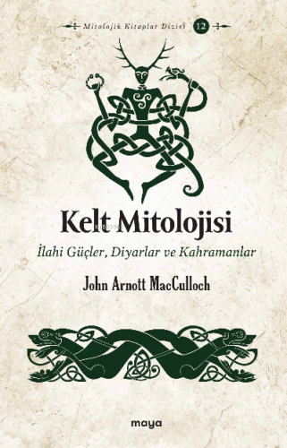 Kelt Mitolojisi;İlahi Güçler, Diyarlar ve Kahramanlar