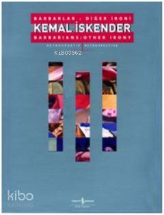 Kemal İskender; Barbarlar: Diğer İroni