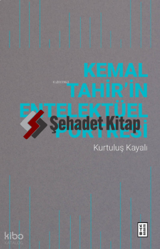 Kemal Tahir’in Entelektüel Portresi
