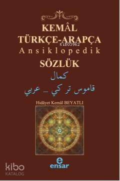 Kemal  Türkçe  Arapça Ansiklopedik Sözlük