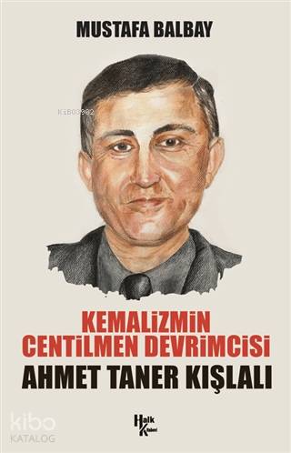 Ahmet Taner Kışlalı;Kemalizmin Centilmen Devrimcisi