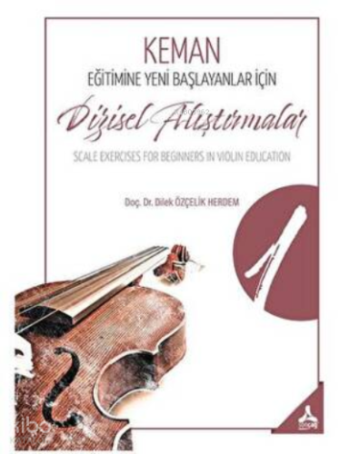 Keman Eğitimine Yeni Başlayanlar İçin Dizisel Alıştırmalar İ Scale Exercises For Beginners İn Violin Educatıon