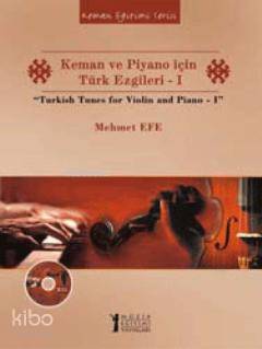 Keman ve Piyano için Türk Ezgileri I | Mehmet Efe | Müzik Eğitimi Yayı