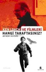 Ken Loach ve Filmleri; Hangi Taraftasınız?
