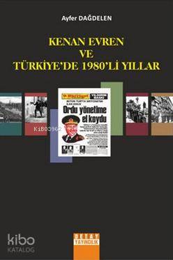 Kenan Evren ve Türkiye'de 1980'li Yıllar