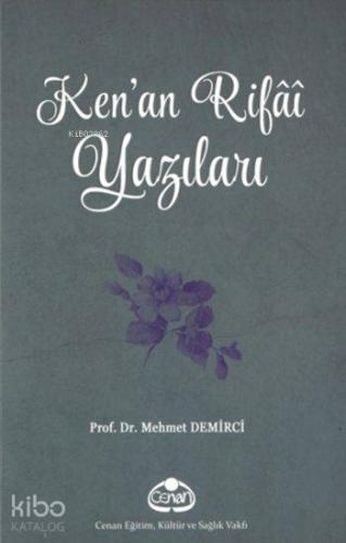 Ken'an Rifâî Yazıları | Mehmet Demirci | Cenan Eğitim Kültür ve Sağlık