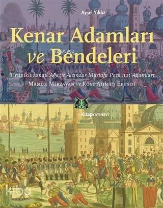 Kenar Adamları ve Bendeleri | Aysel Yıldız | Kitap Yayınevi