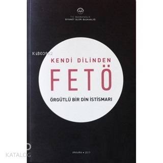 Kendi Dilinden FETÖ Örgütlü Bir Din İstismarı | Kolektif | Türkiye Diy