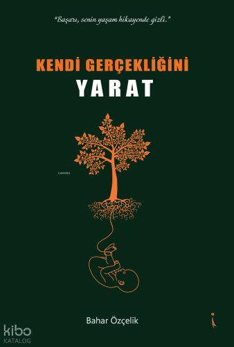 Kendi Gerçekliğini Yarat