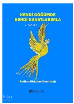 Kendi Göğümde Kendi Kanatlarımla