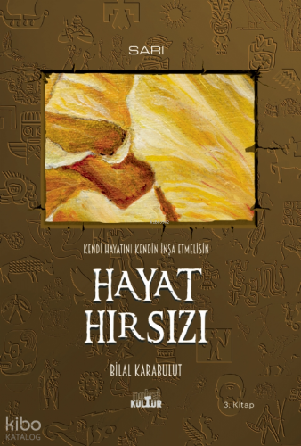 Kendi Hayatını Kendin İnşa Etmelisin;Hayat Hırsızı