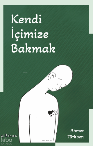 Kendi İçimize Bakmak | Ahmet Türkben | Gülhane Yayınları