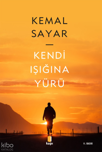 Kendi Işığına Yürü | Kemal Sayar | Kapı Yayınları