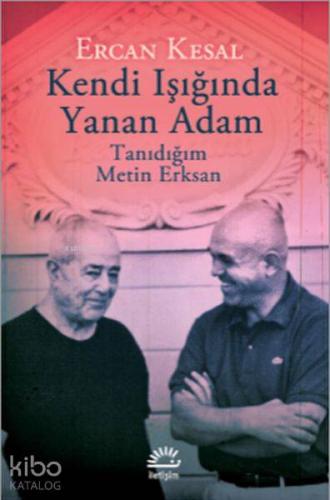 Kendi Işığında Yanan Adam; Tanıdığım Metin Erksan | | İletişim Yayınla