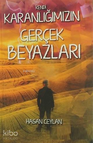 Kendi Karanlığımızın Gerçek Beyazları