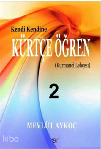 Kendi Kendine Kürtçe Öğren 2 ;Kurmanci Lehçesi