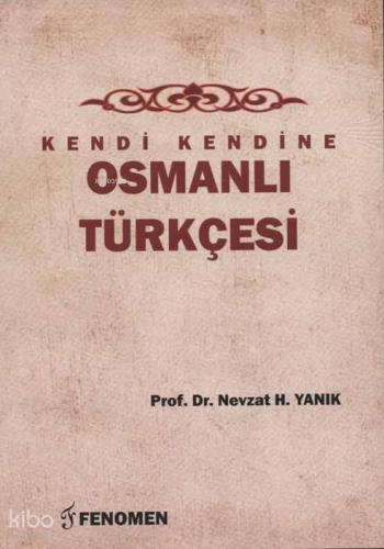 Kendi Kendine Osmanlı Türkçesi