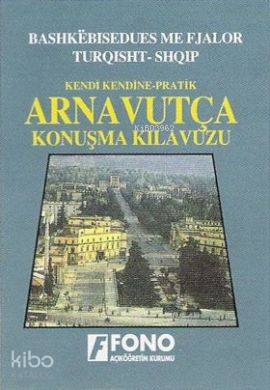 Kendi Kendine Pratik Arnavutça Konuşma Kılavuzu