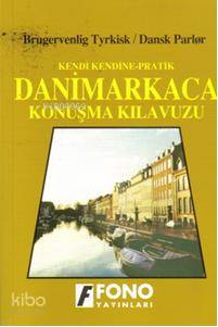 Kendi Kendine Pratik Danimarkaca Konuşma Kılavuzu