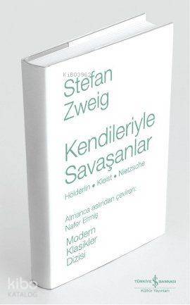 Kendileriyle Savaşanlar (Ciltli); Hölderlin - Kleist - Nietzsche) | St