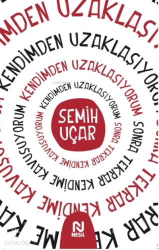 Kendimden Uzaklaşıyorum Sonra Tekrar Kendime Kavuşuyorum | Semih Uçar 