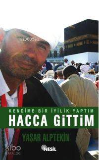 Kendime Bir İyilik Yaptım Hacca Gittim