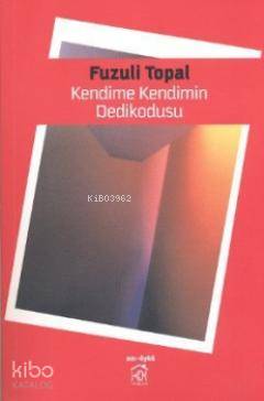 Kendime Kendimin Dedikodusu