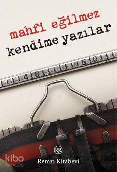 Kendime Yazılar | Mahfi Eğilmez | Remzi Kitabevi