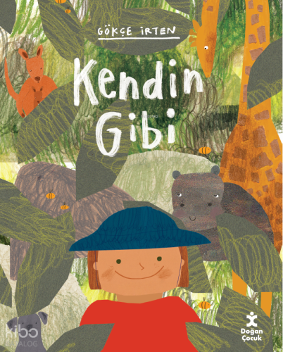 Kendin Gibi | Gökçe İrten | Doğan Çocuk