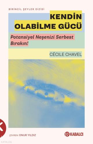Kendin Olabilme Gücü;Potansiyel Neşenizi Serbest Bırakın!