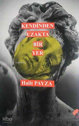 Kendinden Uzakta Bir Yer